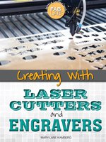 Creating with Laser Cutters and Engravers